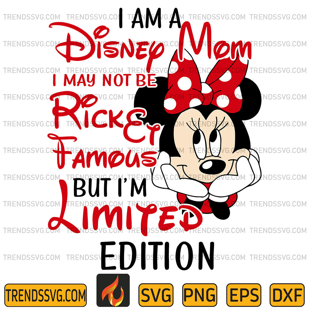 I_mADisneyMomIMayNotBeRickeyFamousButI_mLimitedEditionSvg_1