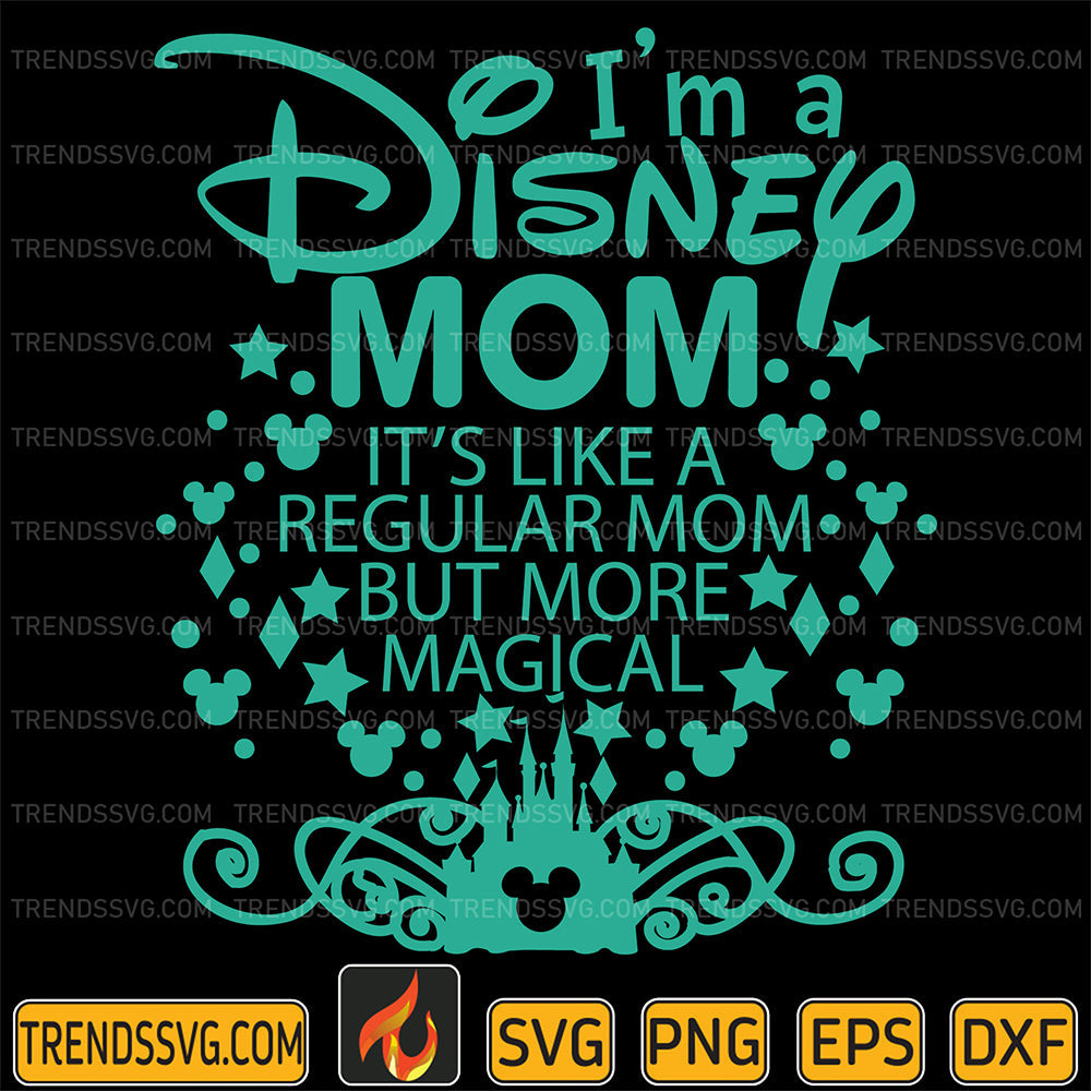 I_mADisneyMomIt_sLikeARegularMomButMoreMagicalSvg_1