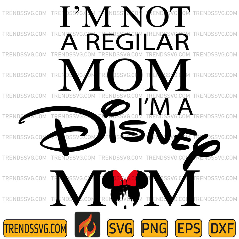 I_mNotARegularMomI_maDisneyMomSvg_1