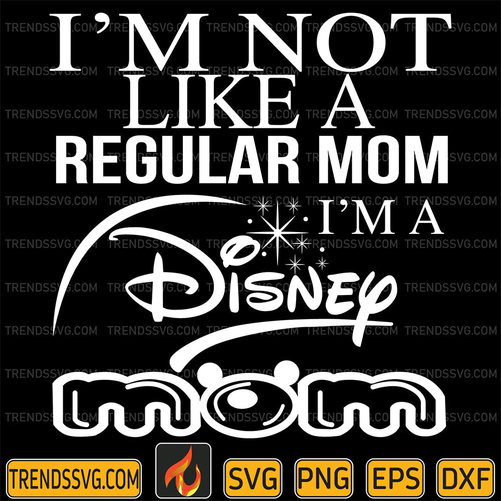 I_mNotLikeARegularMomI_mADisneyMomSvg_1