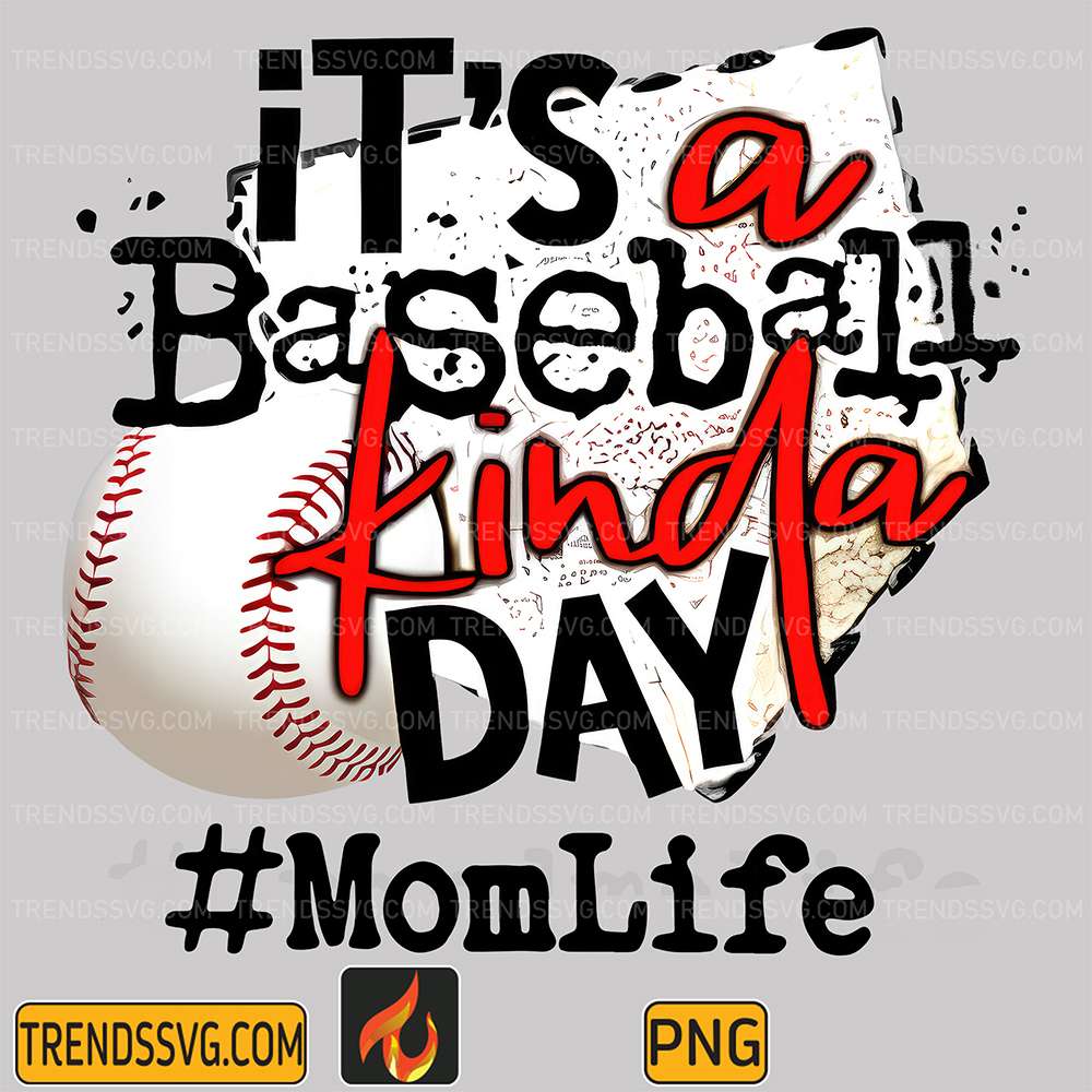 It-s-A-Baseball-Kinda-Day-Mom-Life-Png