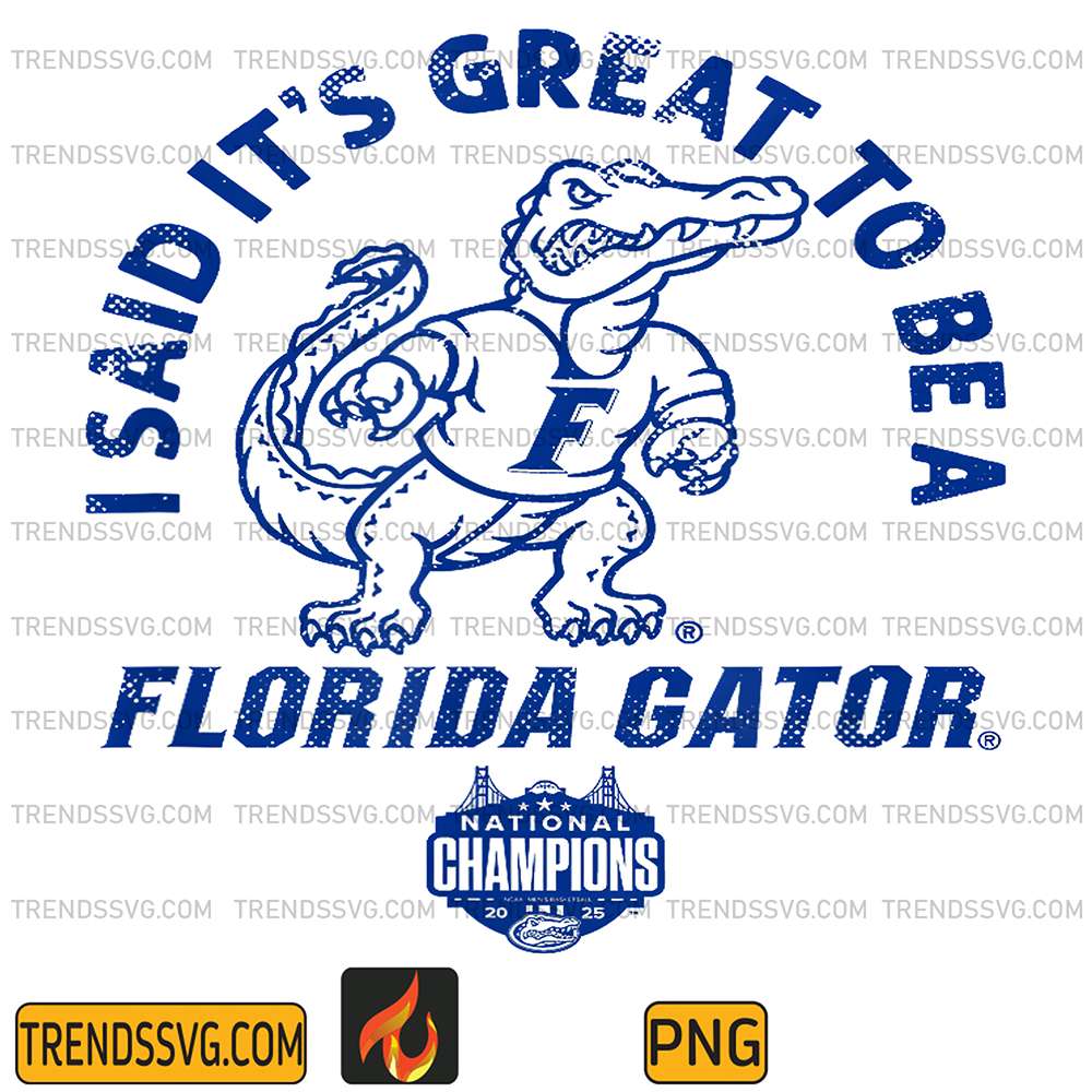 It-s-Great-To-Be-A-Florida-Gator-National-NCAA-Champions-Png