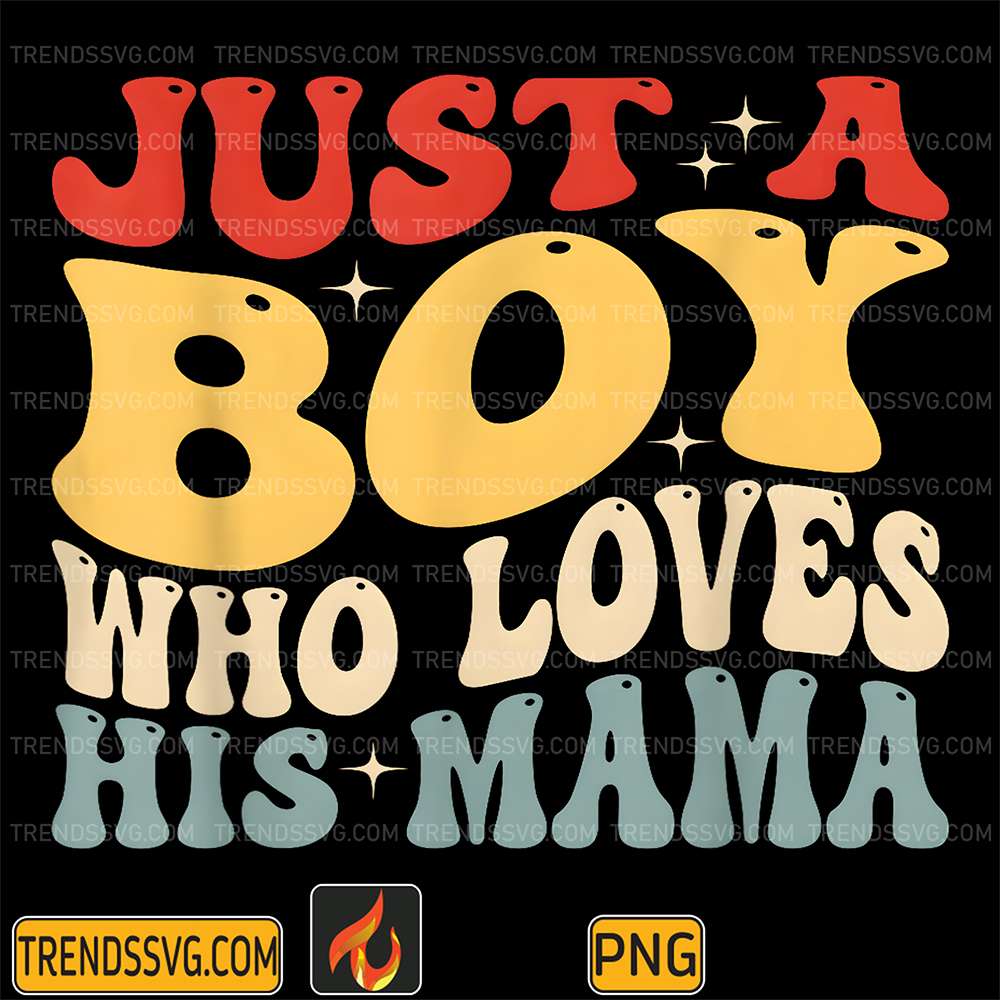 Just-A-Boy-Who-Loves-His-Mama-Groovy-Png