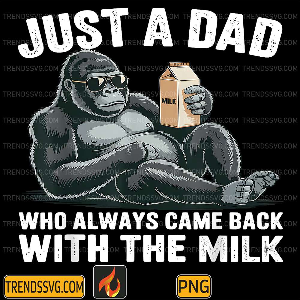 Just-A-Dad-Who-Always-Came-Back-With-The-Milk-Png-2