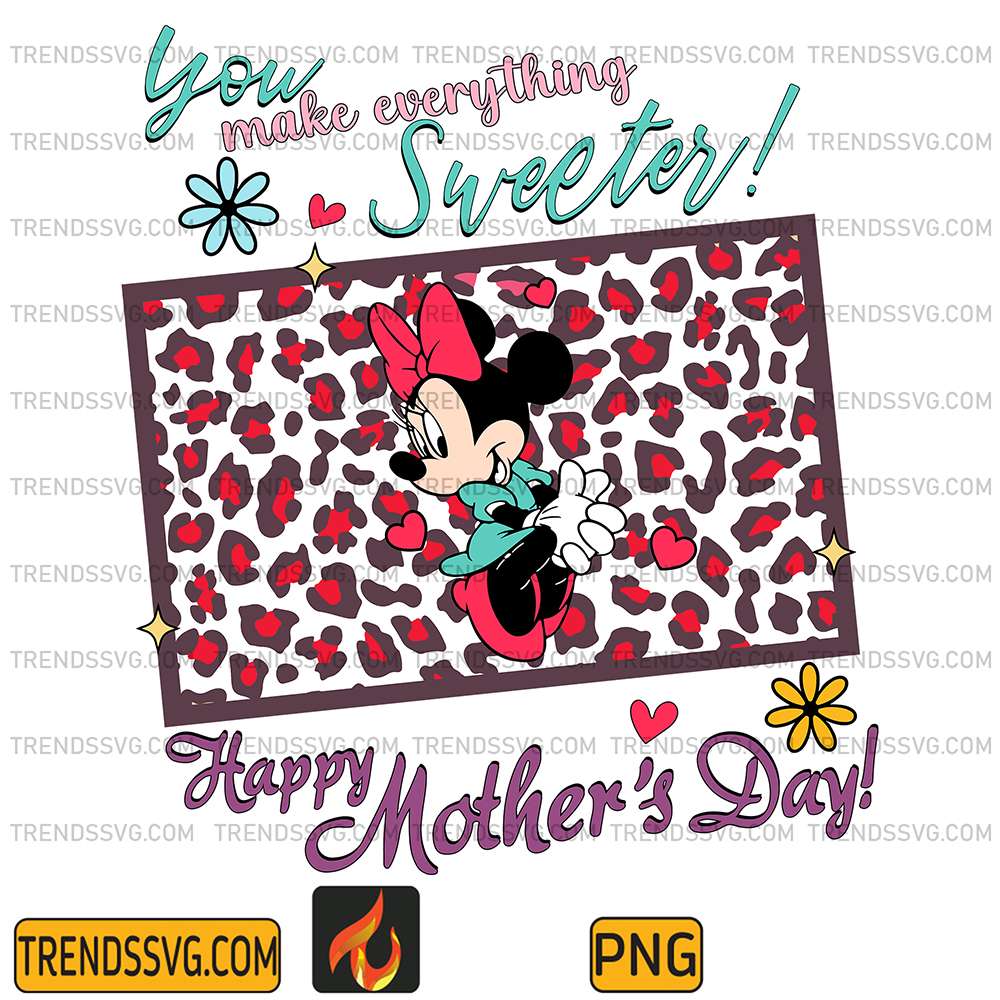 Leopard-Minnie-You-Make-Everything-Sweeter-Happy-Mother-s-Day-Png