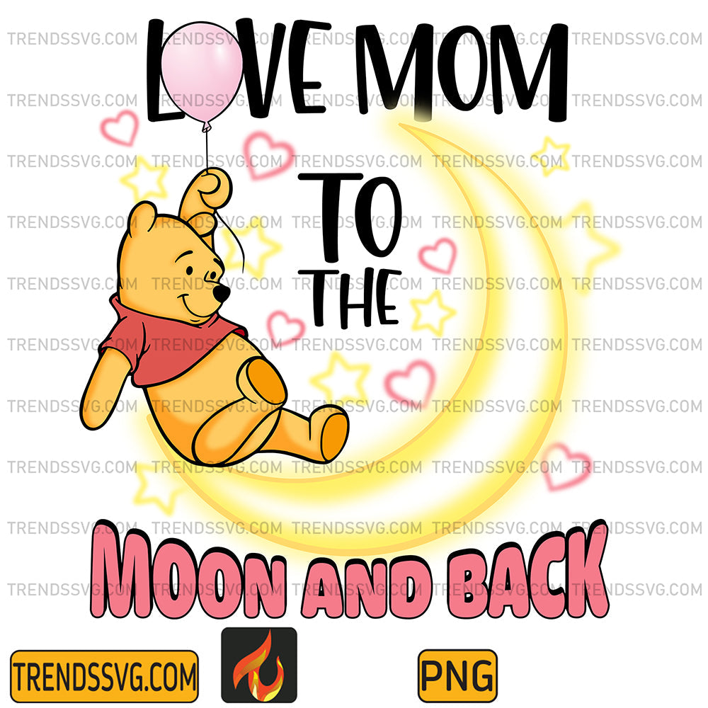 LoveMomToTheMoonAndBackPoohPng