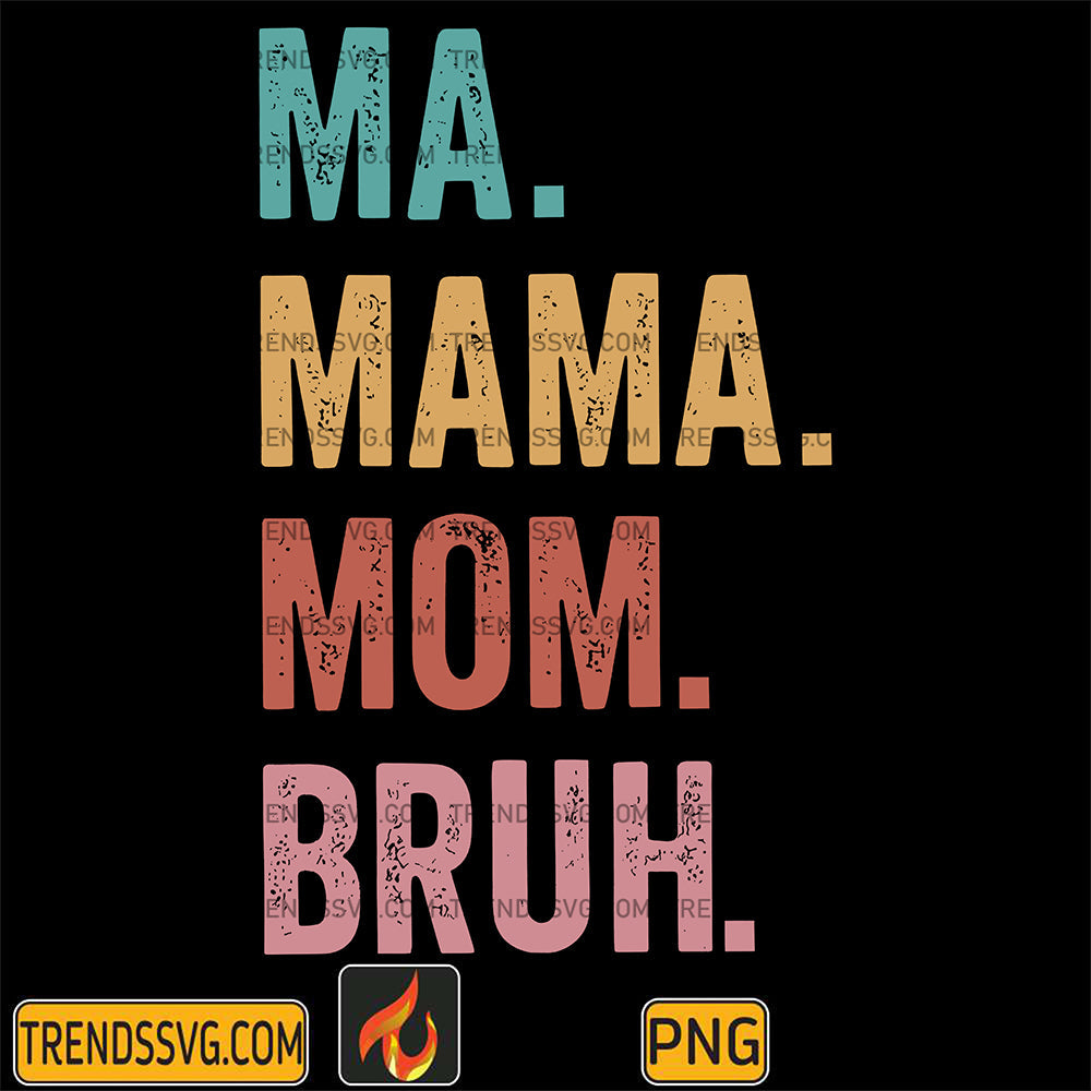 MaMamaMomBruhPng1
