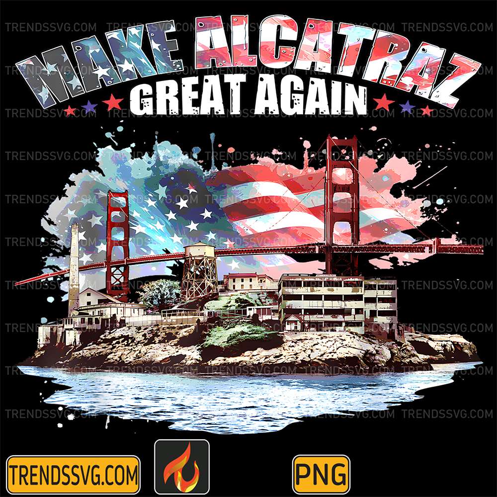 Make-Alcatraz-Great-Again-Png-1
