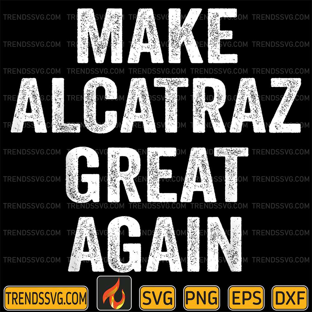 Make-Alcatraz-Great-Again-Svg
