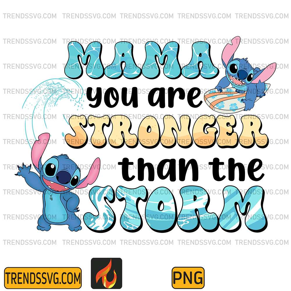 Mama-You-Are-Stronger-Than-The-Storm-Stitch-Png