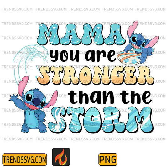 Mama-You-Are-Stronger-Than-The-Storm-Stitch-Png