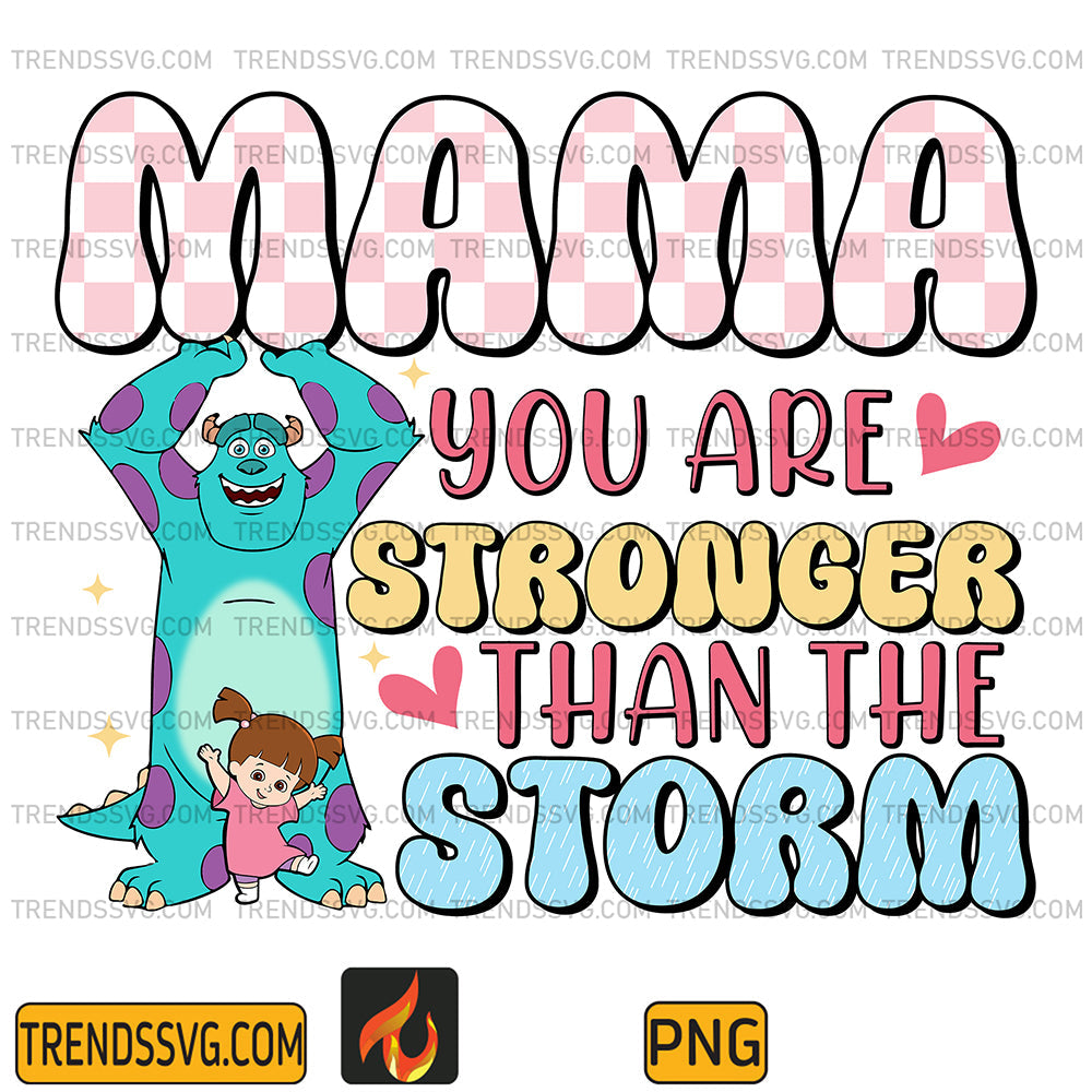 MamaYouAreStrongerThanTheStormMonsterPng