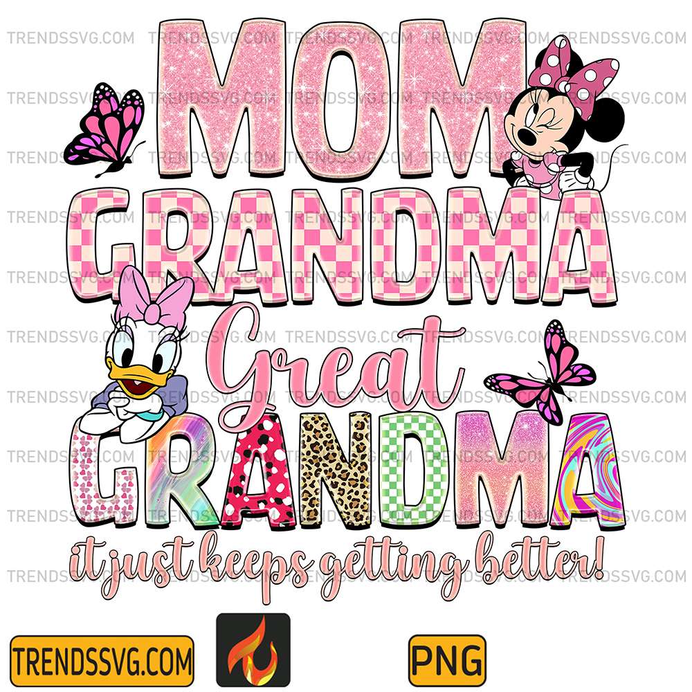 Minnie-And-Daisy-Duck-Mom-Grandma-Great-Grandma-Just-Keeps-Getting-Better-Png