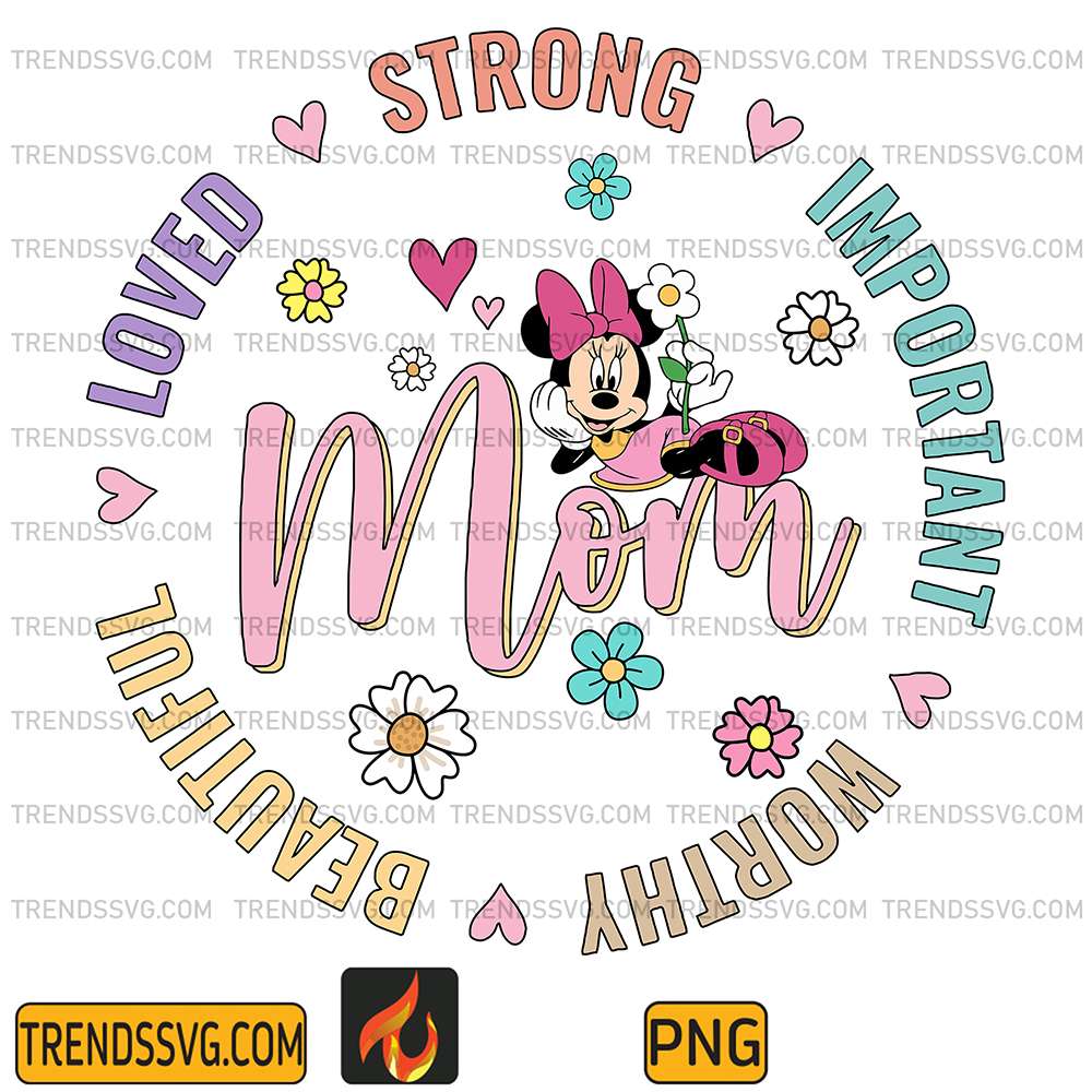Minnie-Love-Strong-Important-Worthy-Beautiful-Mom-Png