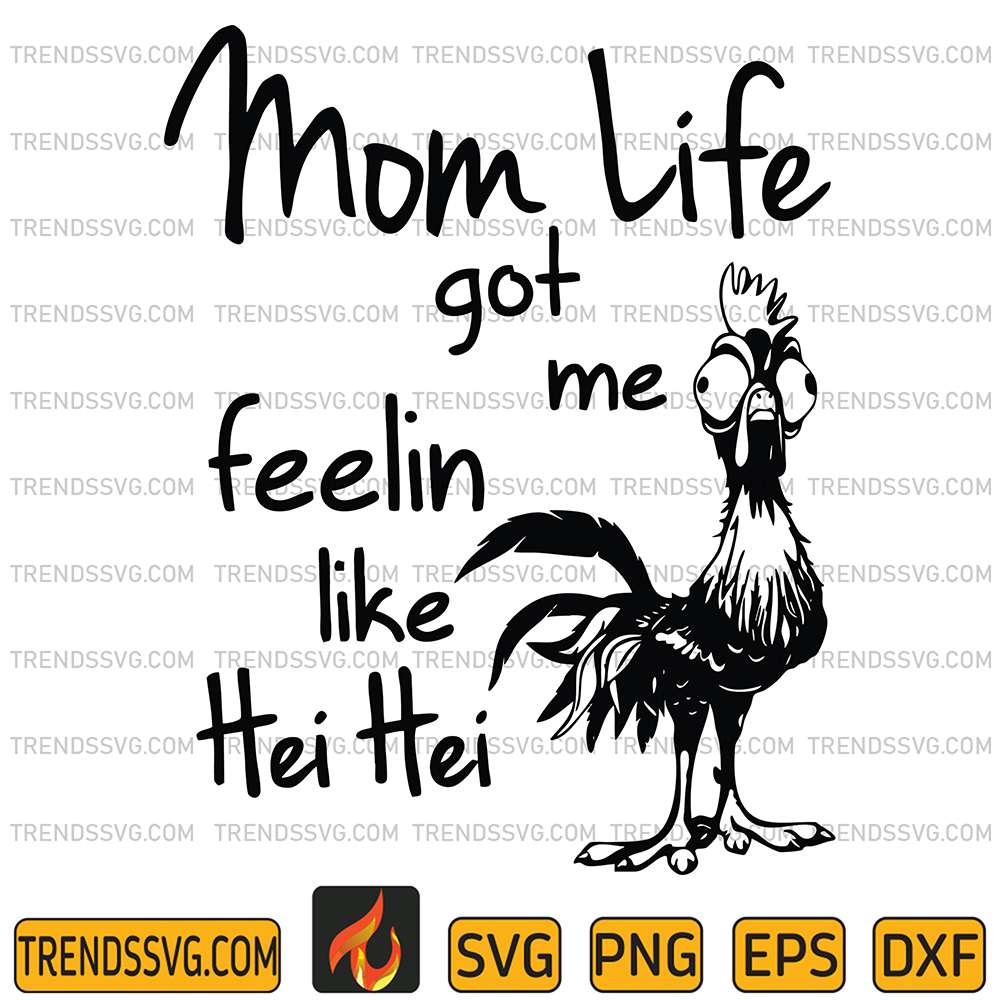 Mom-Life-Got-me-Feelin-Like-hei-hei-Svg-1