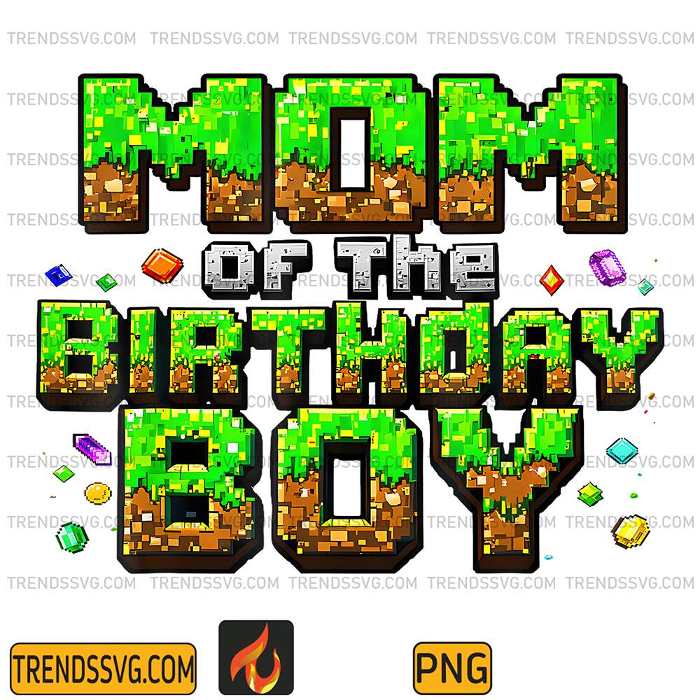 Mom Of The Birthday Boy Matching Pixel Family Png TRENDSSVG