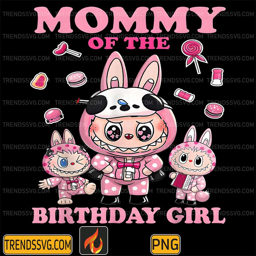 Mommy Of The Birthday Girl Labubu Kid Family Png TRENDSSVG