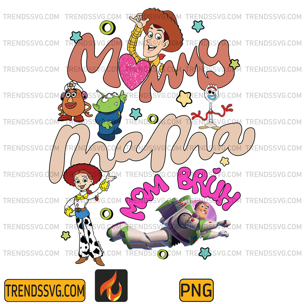 MommyMamaMomBruhToyStoryPng