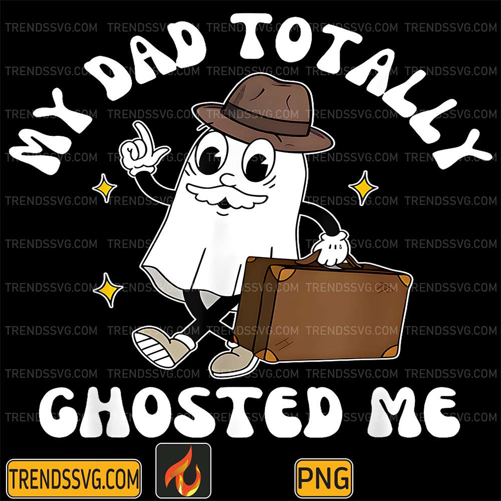 My-Dad-Totally-Ghosted-Me-Png
