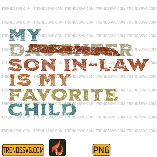 My-Daughter-Son-In-Law-Is-My-Favorite-Child-Png