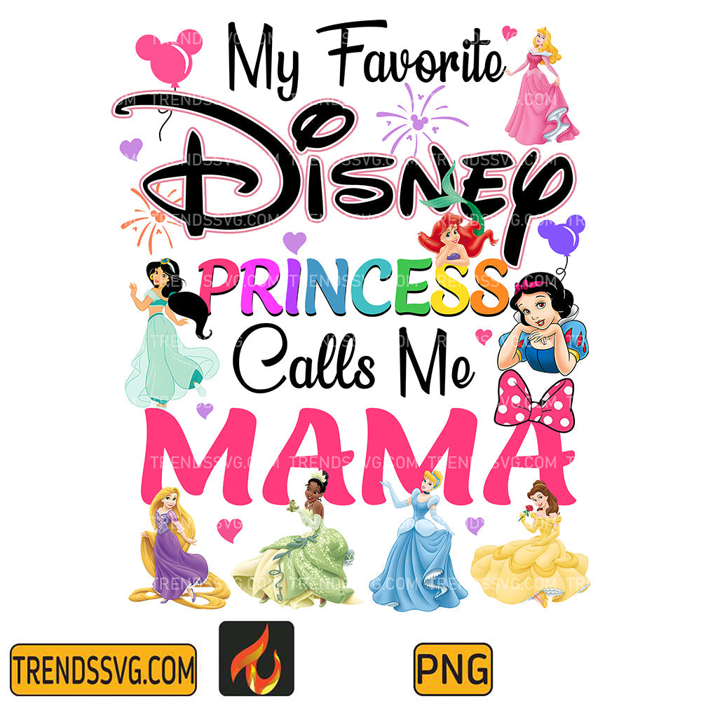 MyFavoriteDisneyPrincessCallsMeMamaPng