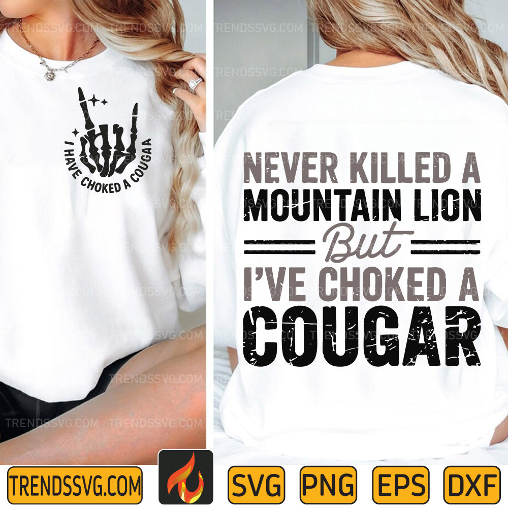 Never-Killed-A-Mountain-Lion-But-I-Have-Choked-A-Cougar-Svg