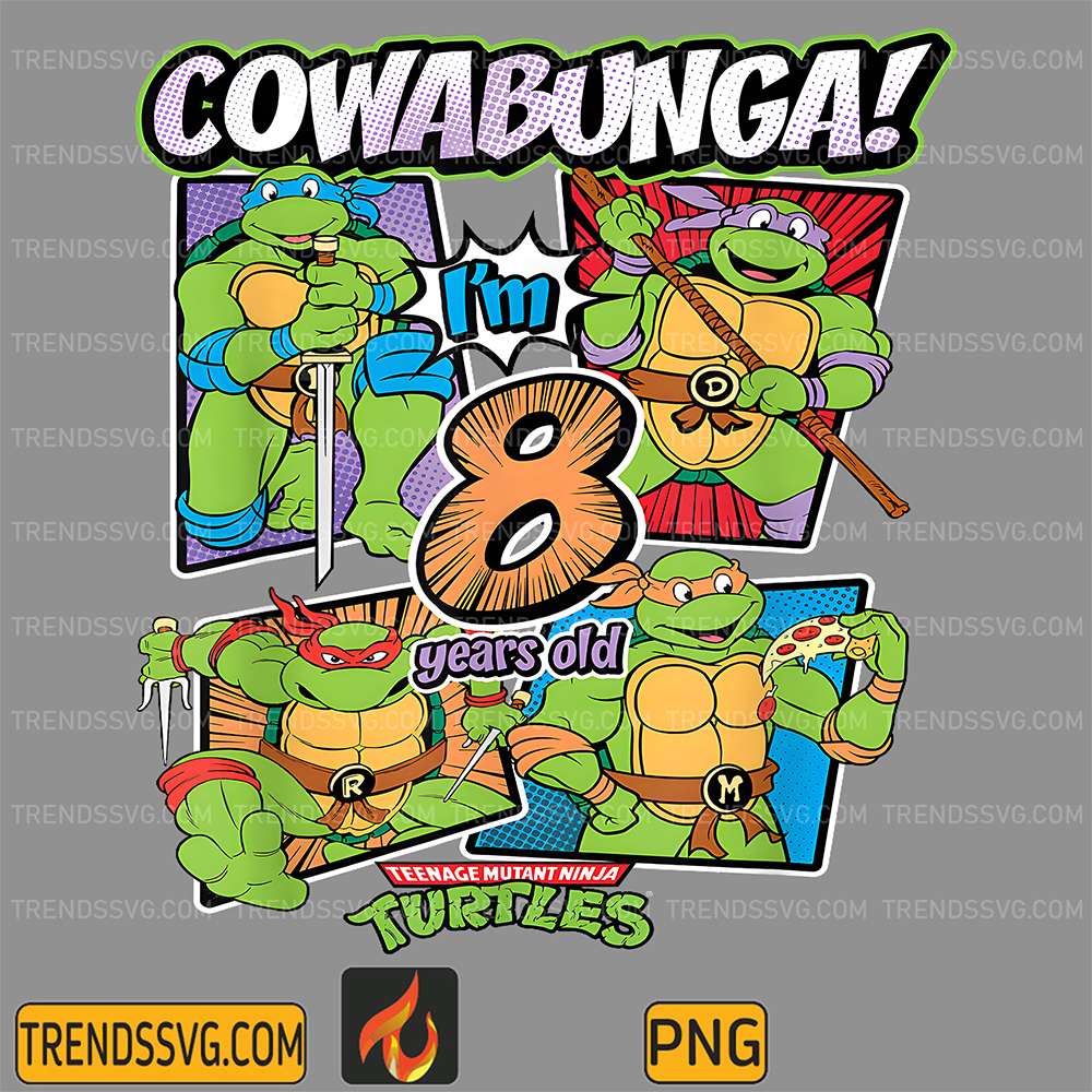 Ninja-Turtles-Cowabunga-I_m-8-Years-Old-Teenage-Mutant-Ninja-Turtles-Png