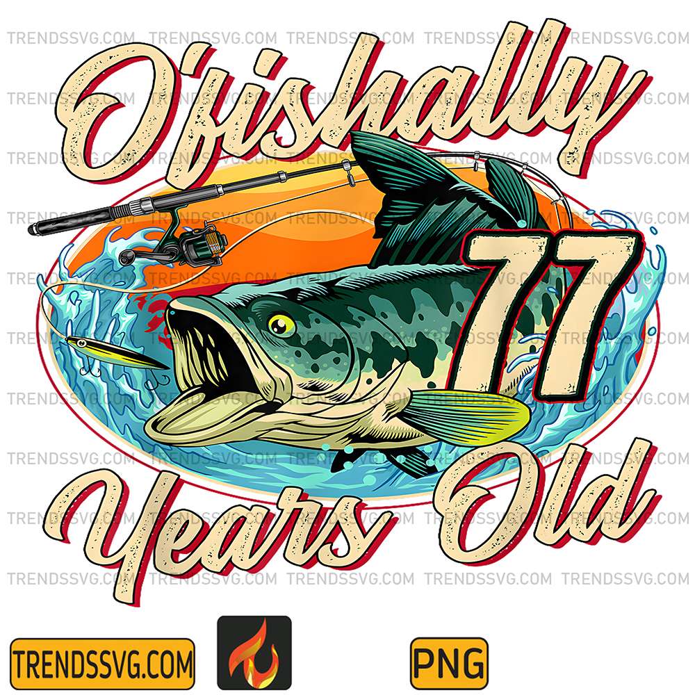 Ofishally-77-Years-Old-Fisherman-77th-Birthday-Fishing-Png