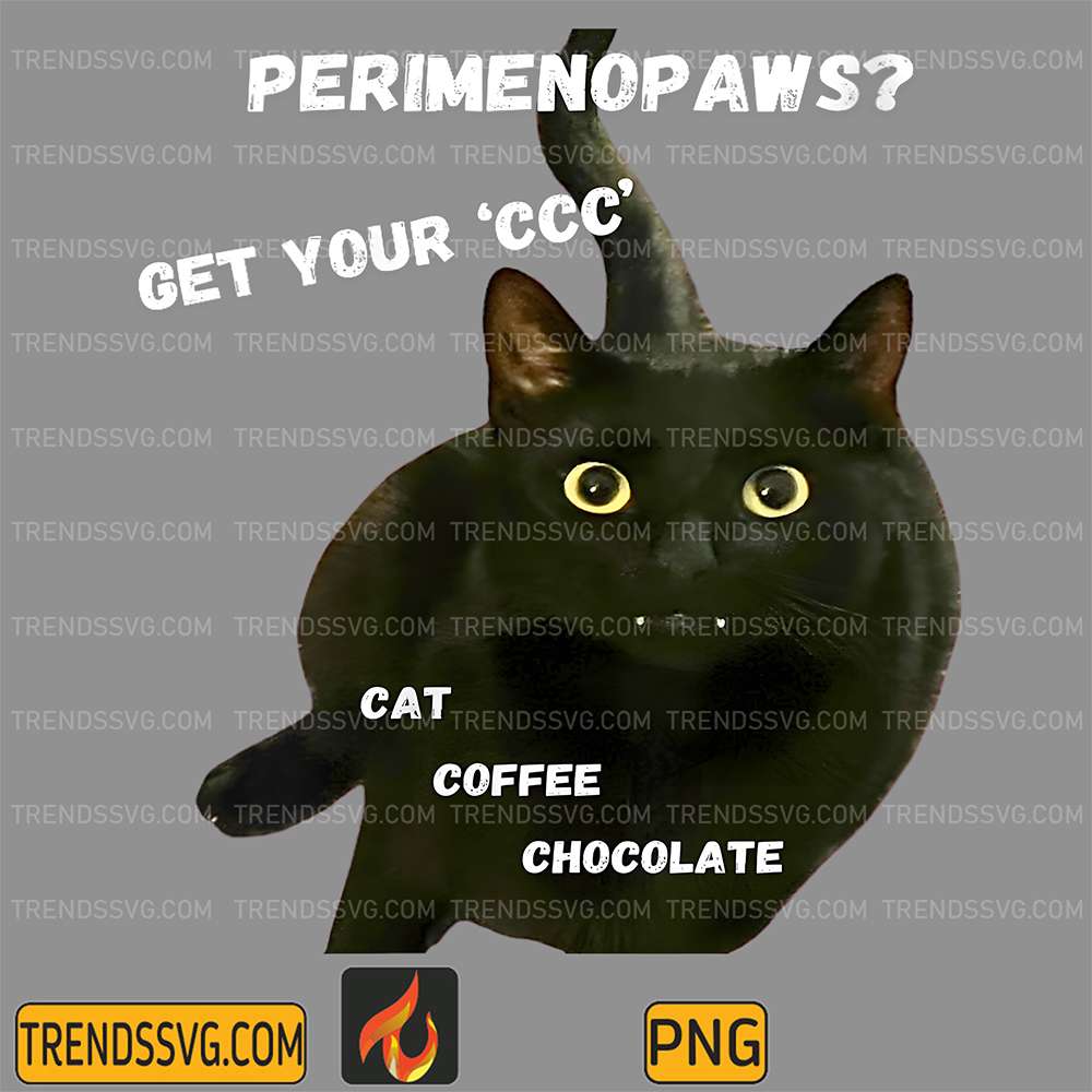 Perimenopaus-Get-Your-ccc-Cat-Coffee-Chocolate-Png