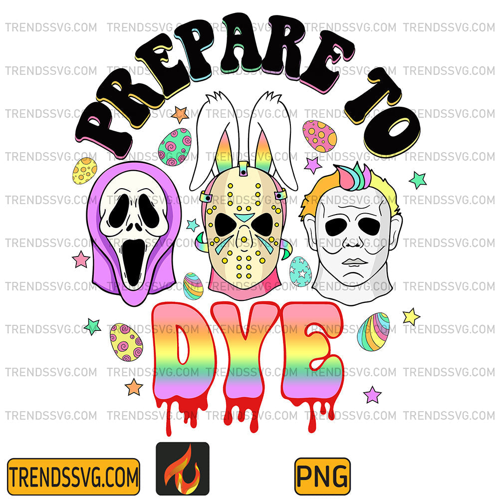 Prepare To Dye Horror Png TRENDSSVG