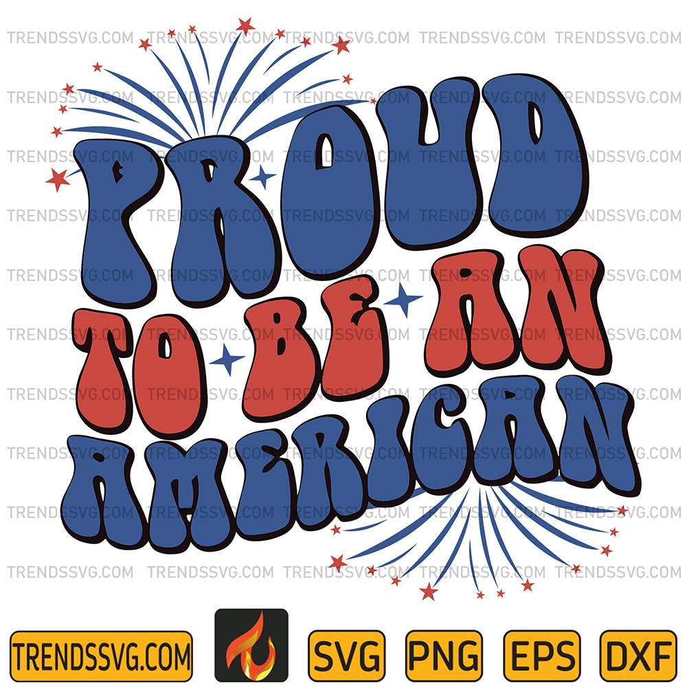 Proud-To-Be-An-American-4th-Of-July-Svg