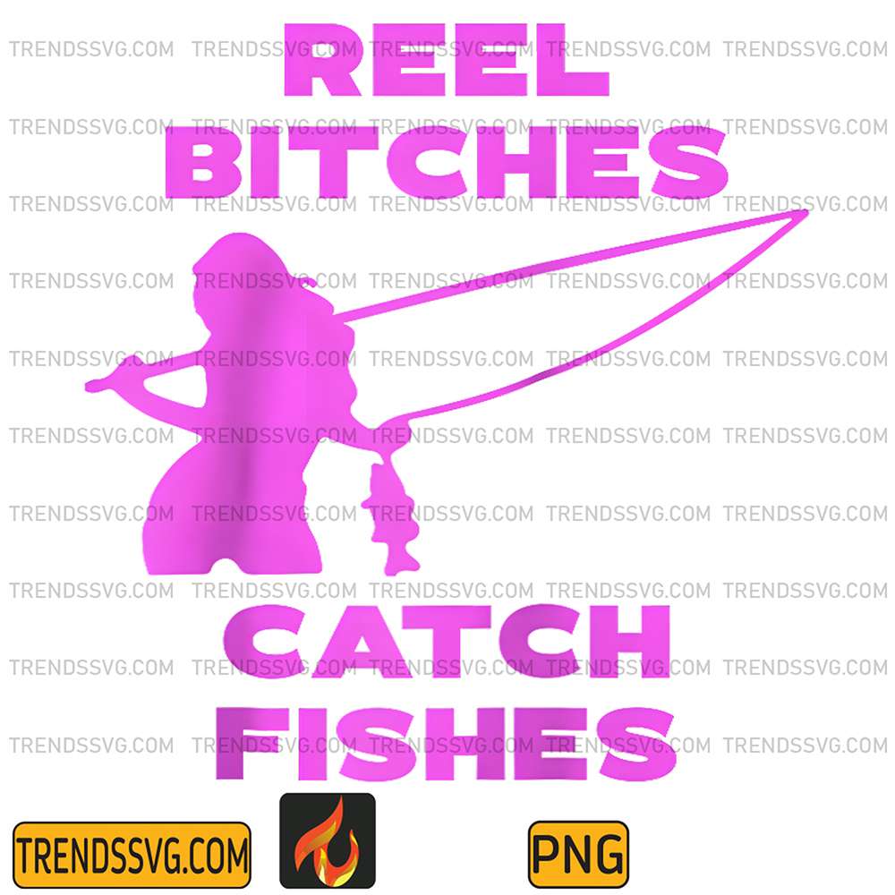 Reel-Bitches-Catch-Fishes-Png
