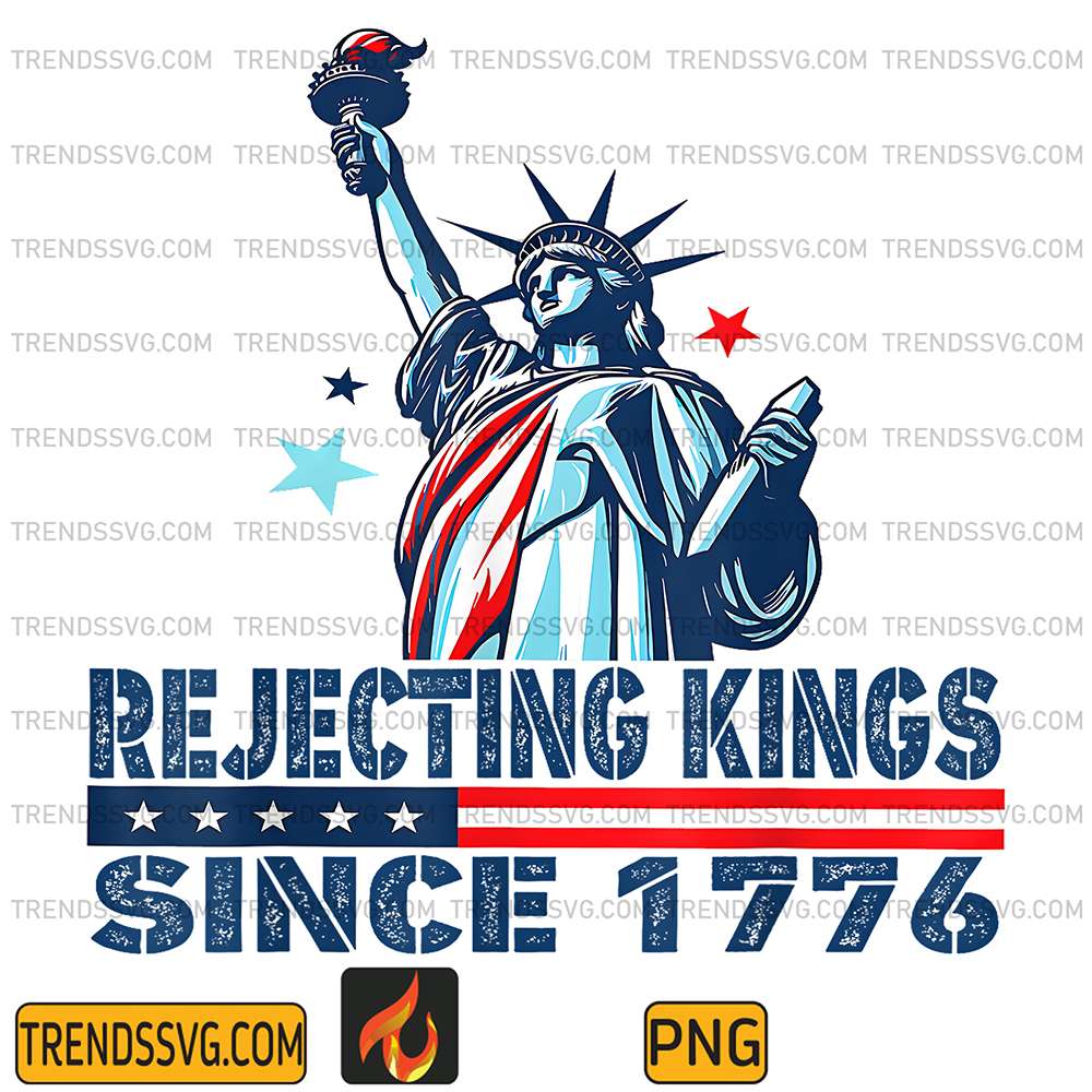 Rejecting-Kings-Since-1776-Statue-Of-Liberty-USA-4th-Of-July-Png