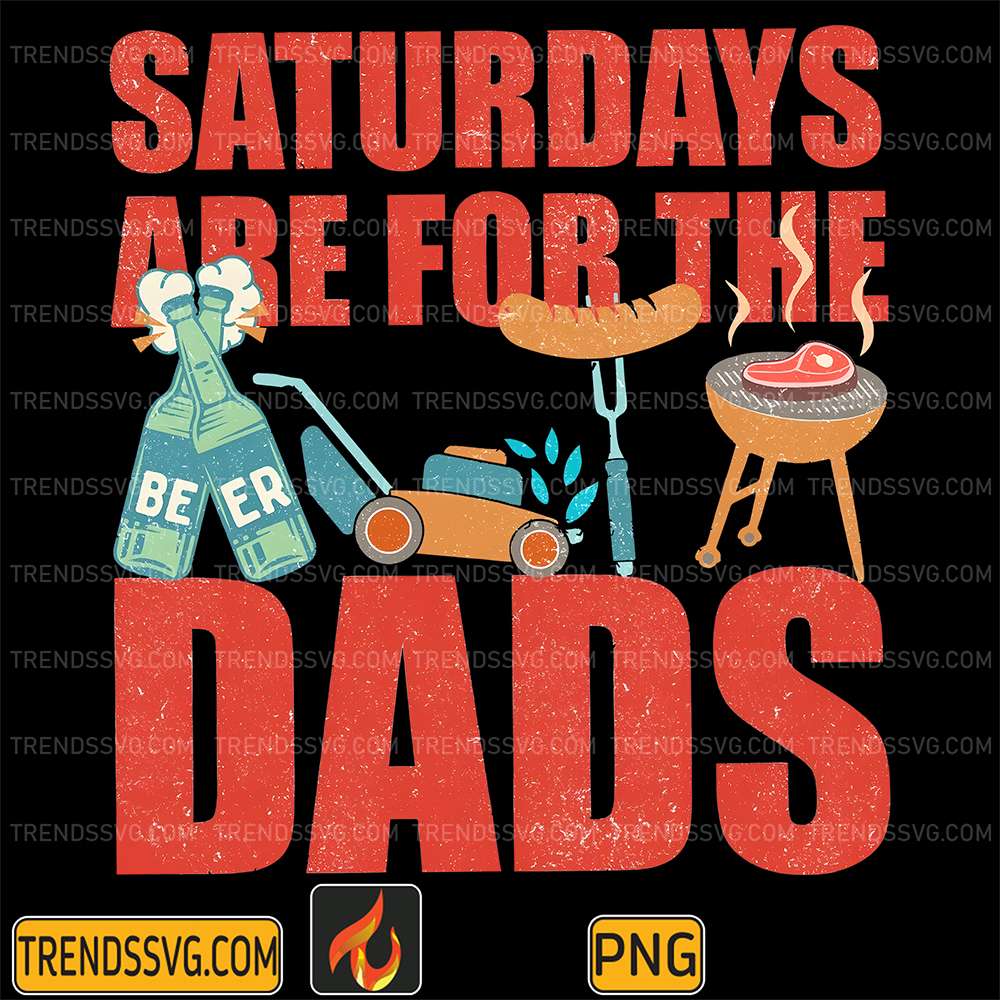 SaturdaysAreForTheDadsPng_1