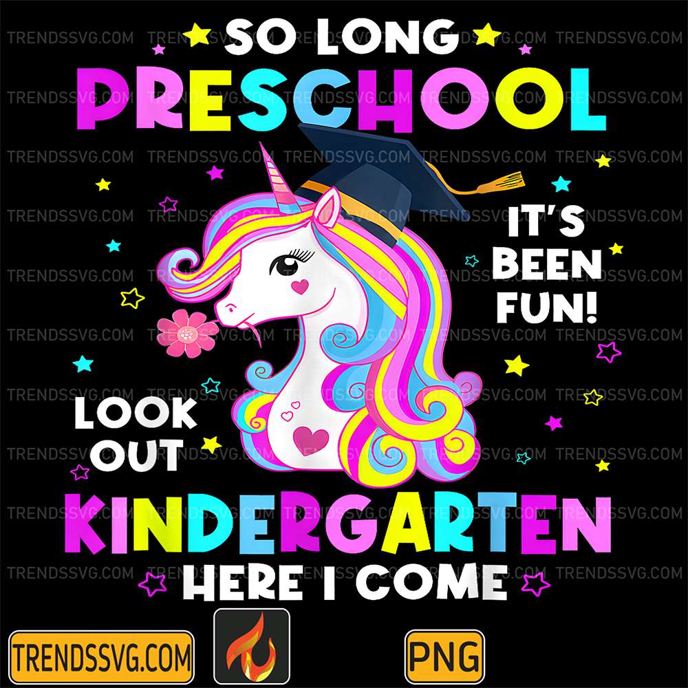 So-Long-Pre-k-Graduate-Kindergarten-Here-I-Come-Unicorn-Png