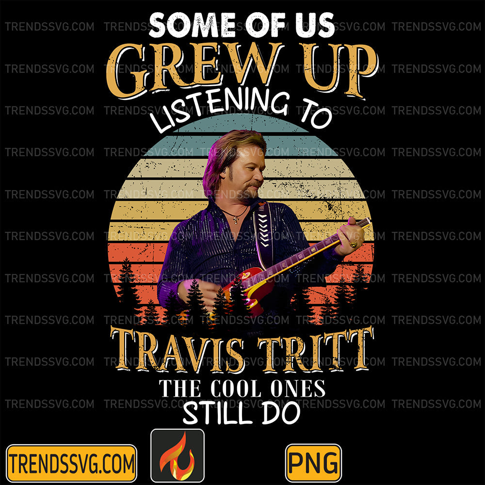 SomeOfUsListingToTravisTrittTheCoolOnesStillDoPng_2