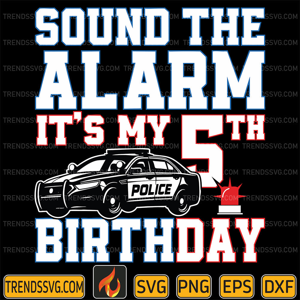 SoundTheAlarmItsMy5thBirthdaySvg_1
