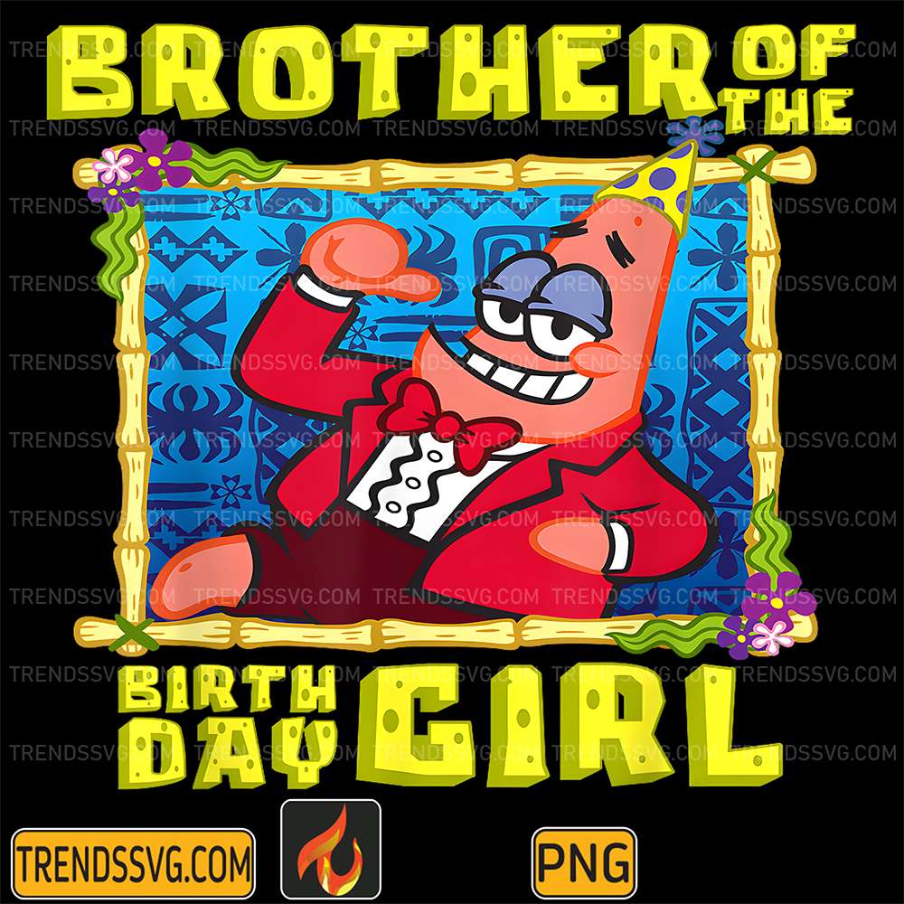 Sponge-Bob-Patrick-Brother-Of-The-Birthday-Girl-Png
