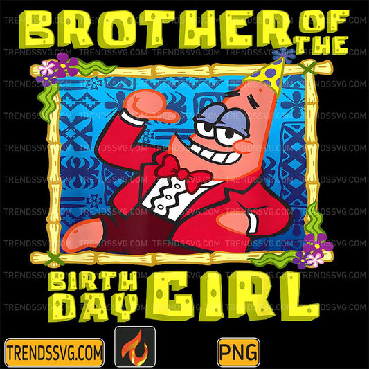 Sponge-Bob-Patrick-Brother-Of-The-Birthday-Girl-Png