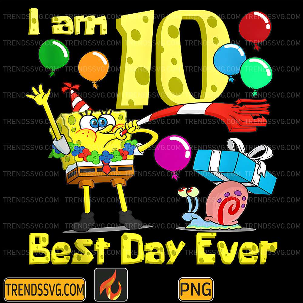 Sponge-BobIam-10-Years-Best-Day-Ever-Old-Birthday-Party-Png