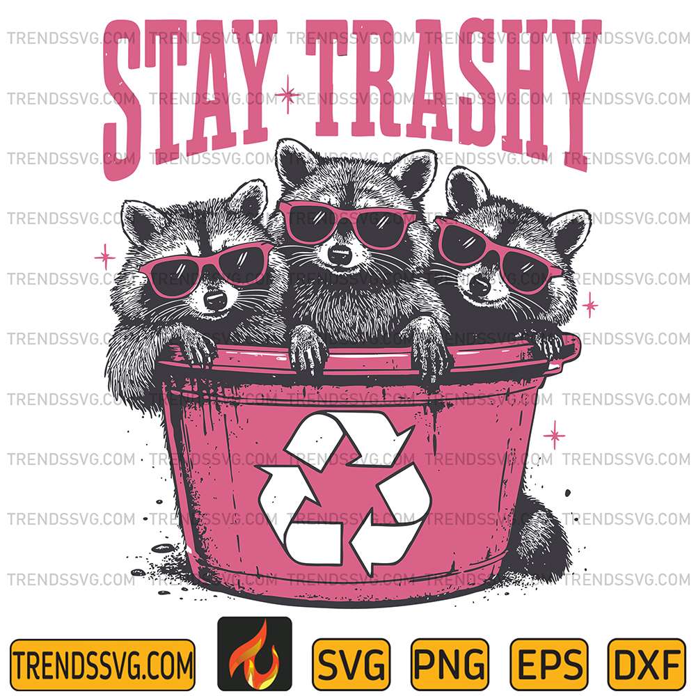 Stay-Trashy-Raccoon-Svg