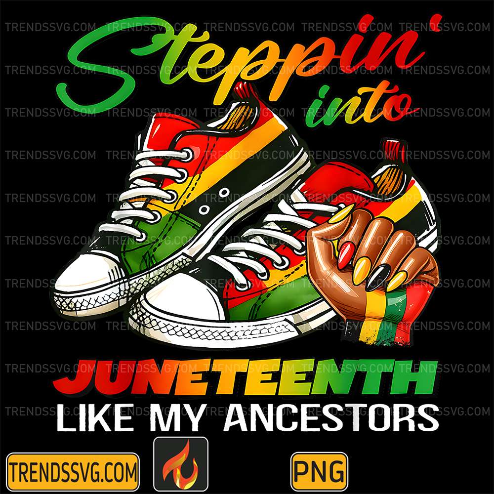 Stepping-Into-Juneteenth-Like-My-Ancestors-Sneakers-Png