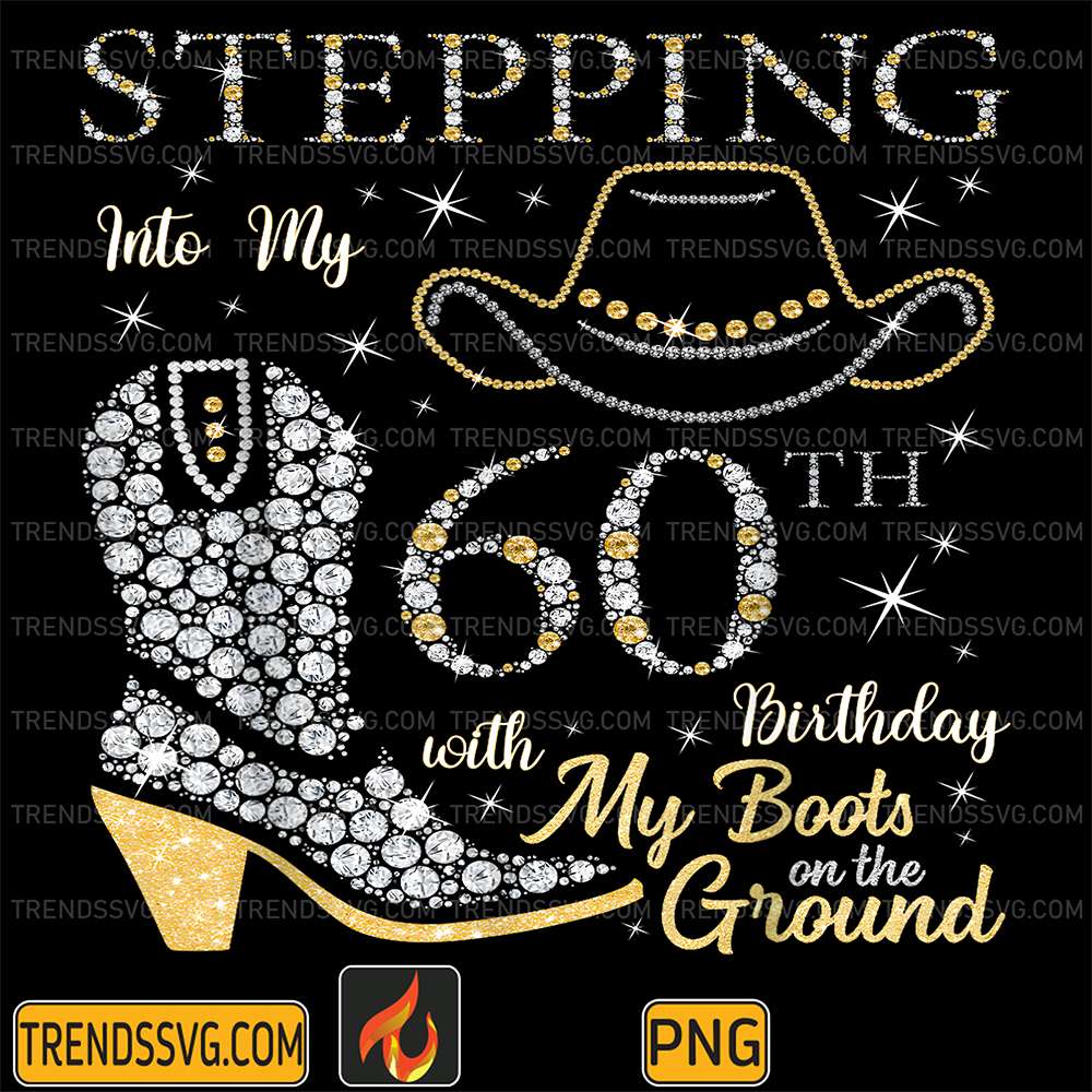 Stepping-Into-My-60th-Birthday-With-My-Boots-On-The-Ground-Png