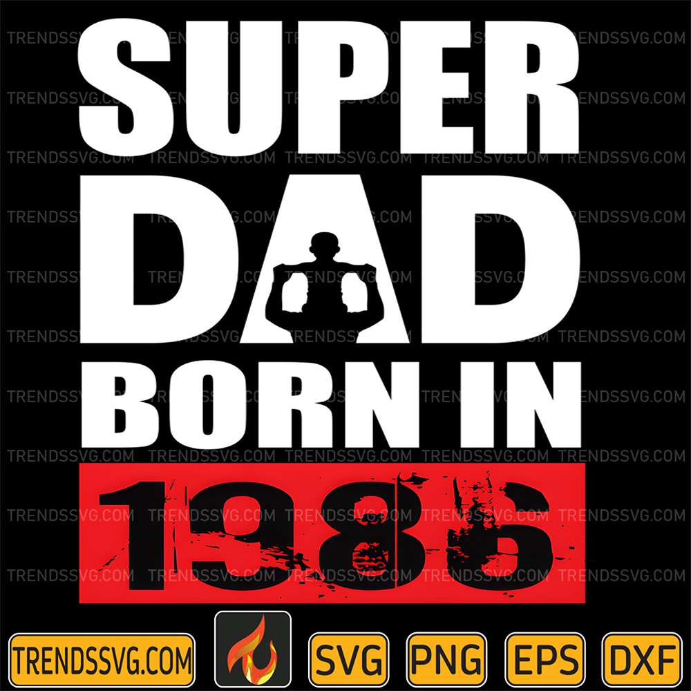 Super-Dad-Born-In-1986-Svg