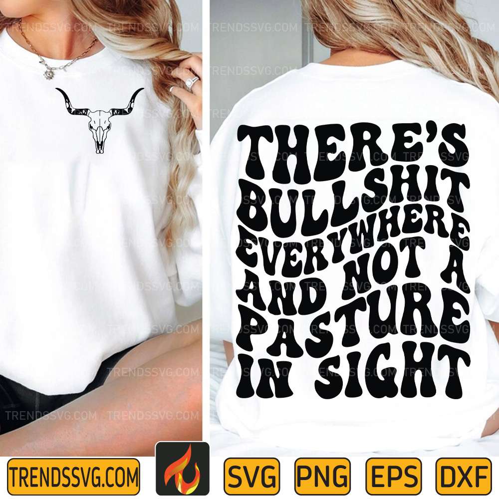 There-s-Bullshit-Everywhere-And-Not-A-Pasture-In-Sight-Svg