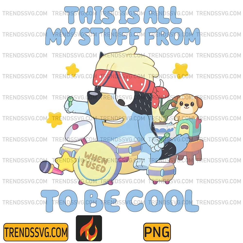 This-Is-All-My-Stuff-To-Be-Cool-Bluey-Dad-Png