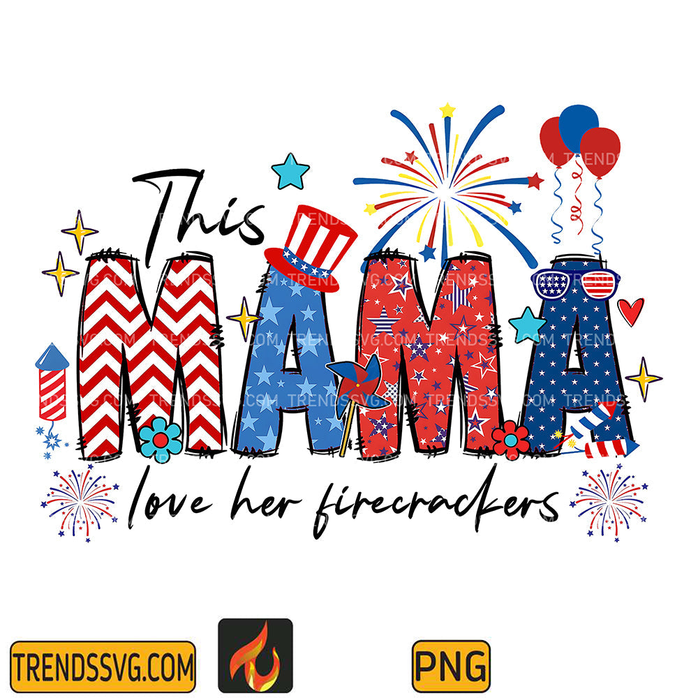 ThisMamaLoveHerFirecrackers4thOfJulyPng_1