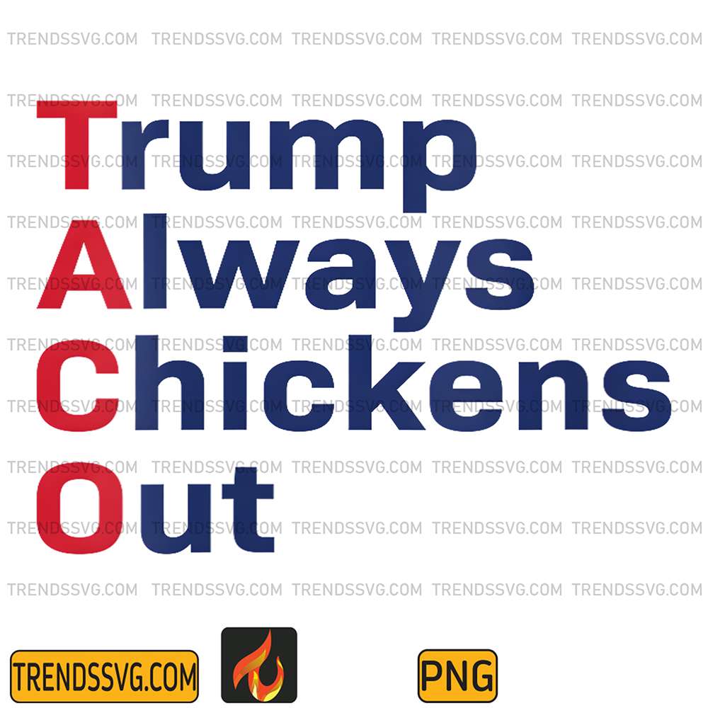 Trump Always Chickens Out Png TRENDSSVG