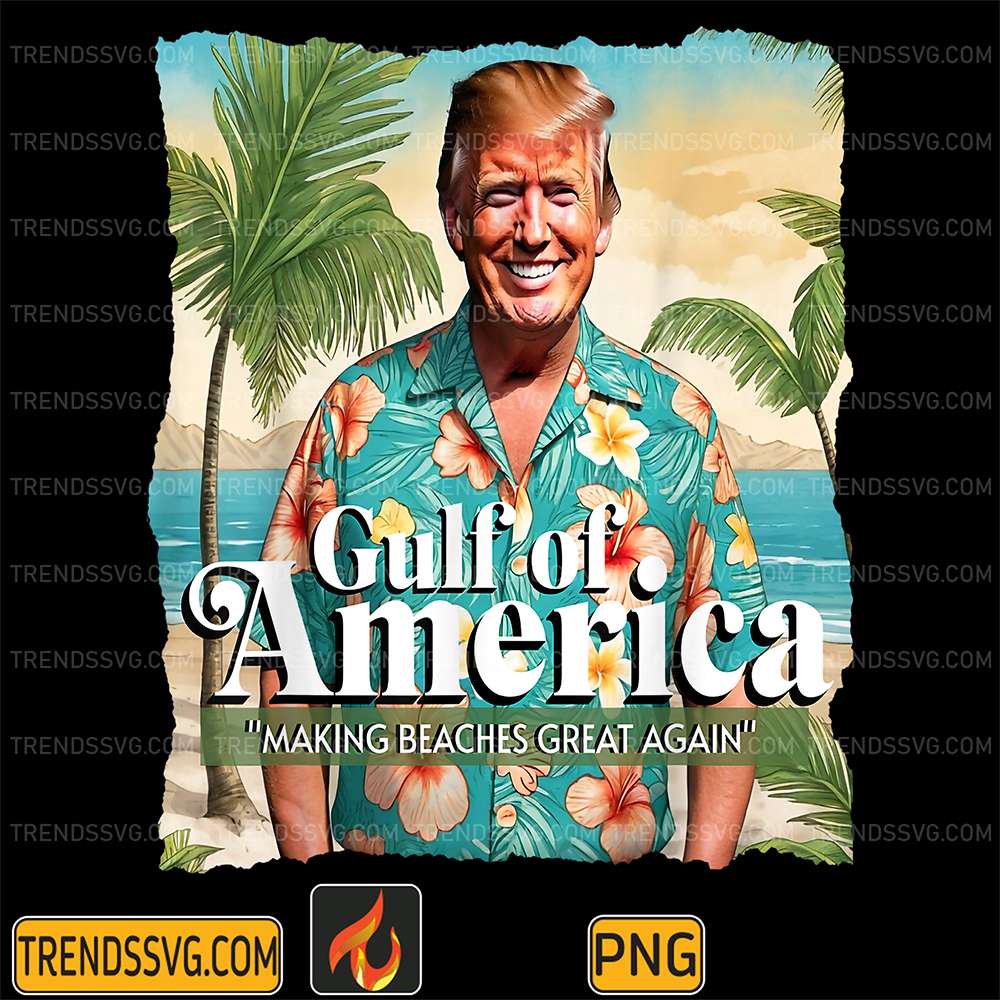Trump-Gulf-Of-Us-America-Making-Beaches-Great-Again-Png