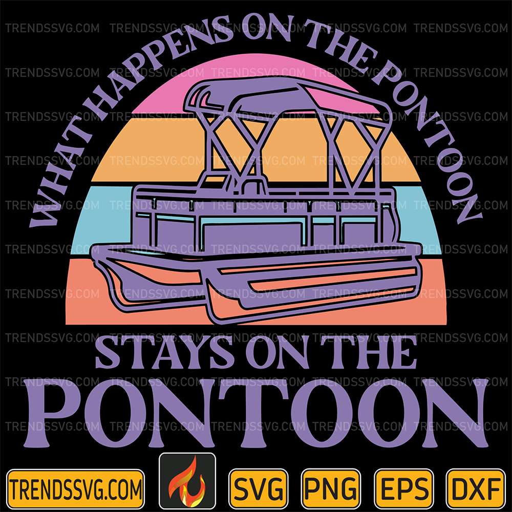 What-Happens-On-A-Pontoon-Stays-On-The-Pontoon-Svg